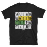 Allah is with the patient – T-shirt Black