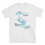 When Ramadan begins, the gates of Paradise are opened – T-shirt White
